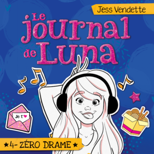 Le journal de Luna: Tome 4 - Zéro drame Tome 4 - Zéro drame