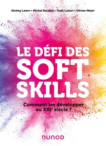 Le défi des soft skills Comment les développer au XXIe siècle ?
