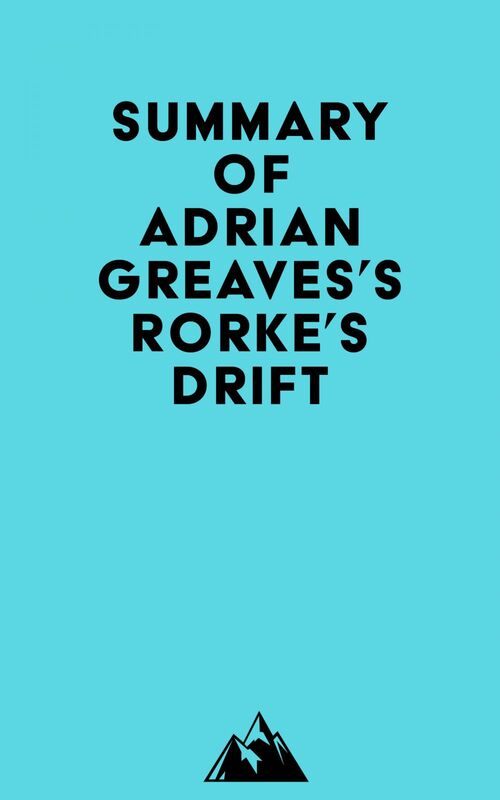 Summary of Adrian Greaves's Rorke's Drift