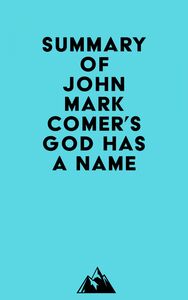 Summary of John Mark Comer's God Has a Name