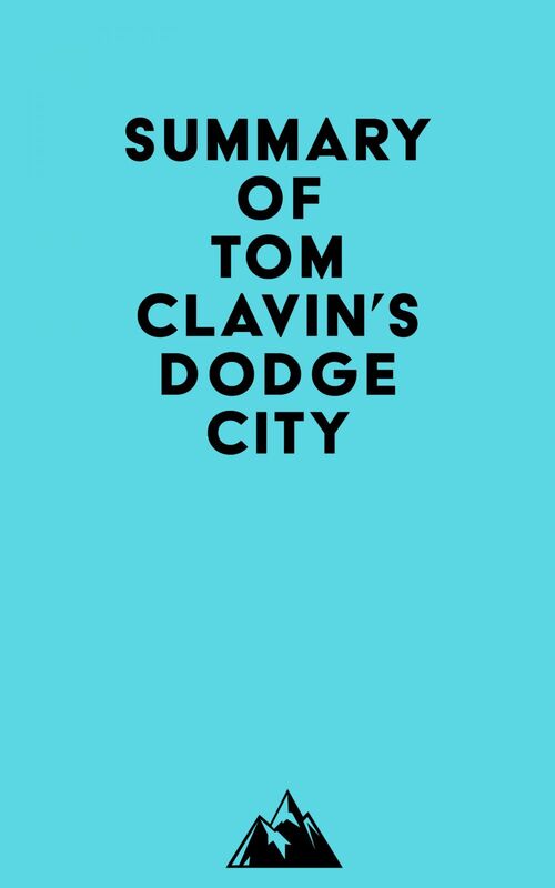 Summary of Tom Clavin's Dodge City