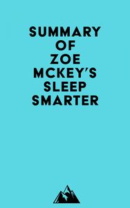 Summary of Zoe McKey's Sleep Smarter