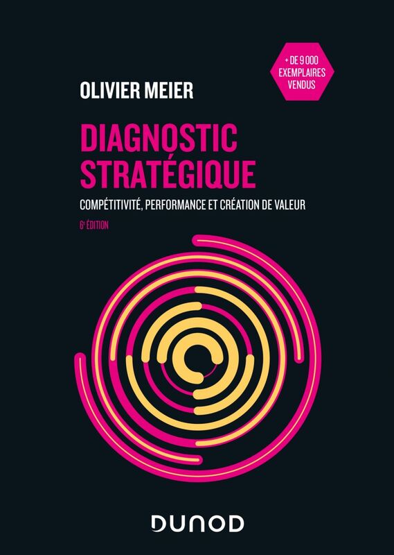 Diagnostic stratégique - 6e éd Compétitivité, performance et création de valeur