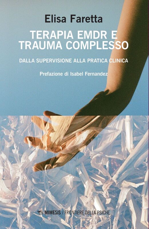 Terapia EMDR e trauma complesso Dalla supervisione alla pratica clinica