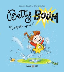 Betty Boum, Tome 01 Betty Boum N'importe quoi !