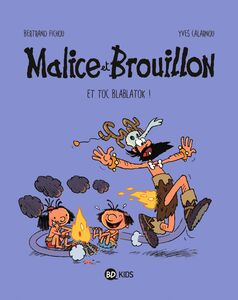 Malice et Brouillon, Tome 02 Et toc Blablatok !
