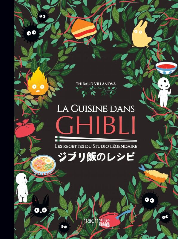 La cuisine dans Ghibli Les recettes du studio légendaire