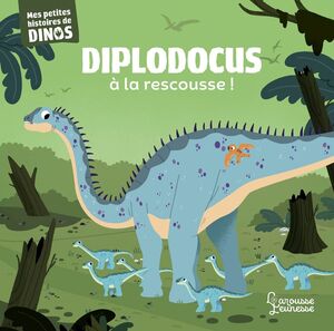 Diplodocus à la rescousse Mes petites histoires de dinos