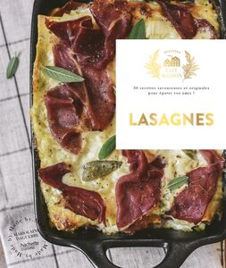 Lasagnes Petites recettes et autres secrets de nos cuisines, pour faire plaisir à tous les gourmands