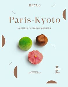 Paris-Kyoto La pâtisserie franco-japonaise