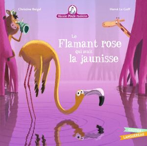 Mamie Poule raconte Le Flamant rose qui avait la jaunisse
