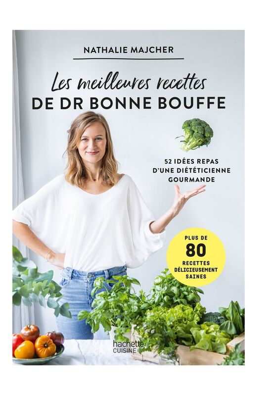 Les meilleures recettes de Dr Bonne Bouffe 52 idées repas d'une diététicienne gourmande