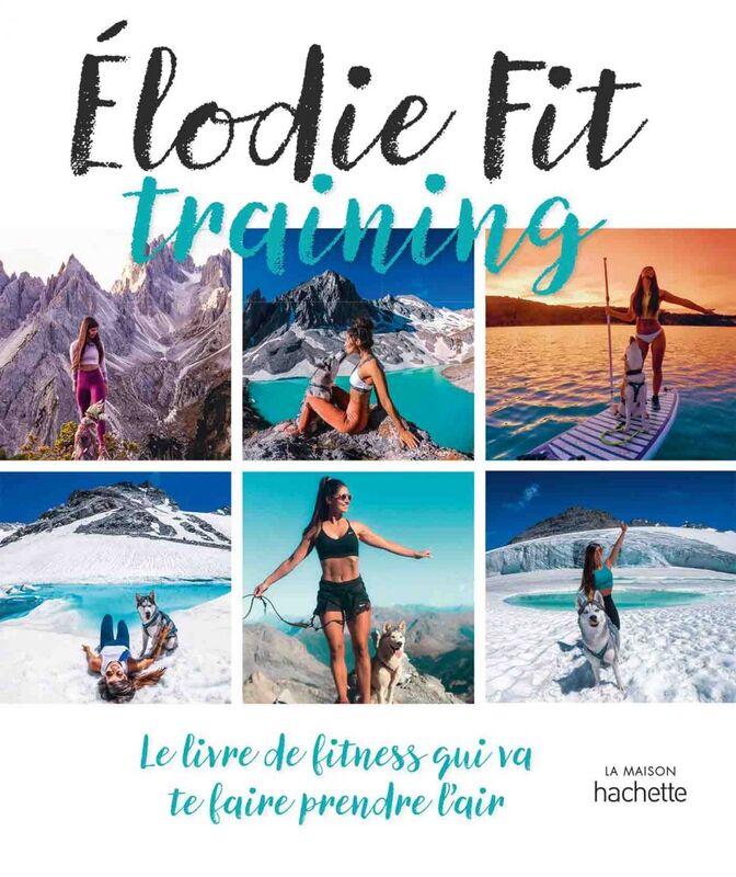 Elodie Fit Le livre de fitness qui va te faire prendre l'air