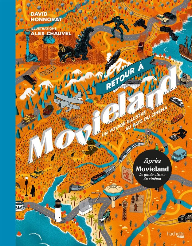 Retour à Movieland Un voyage illustré au pays du cinéma