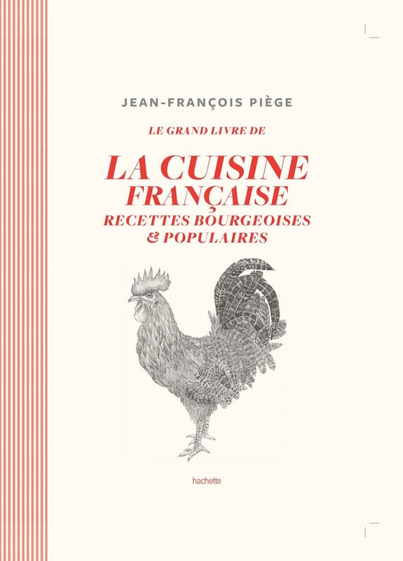 Le grand livre de la cuisine française Recettes bourgeoises et populaires
