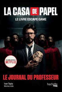 La Casa de Papel - Le livre escape game Le Journal du Professeur