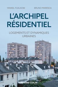 L'archipel résidentiel Logements et dynamiques urbaines