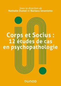 Corps et socius : 12 études de cas en psychopathologie