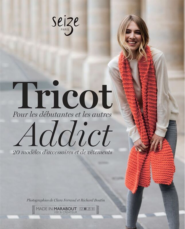 Tricot Addict Pour les débutantes et les autres - 20 modèles d'accessoires et de vêtements