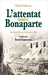 L'attentat contre Bonaparte Rue Saint-Nicaise 24 décembre 1800