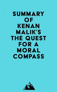 Summary of Kenan Malik's The Quest for a Moral Compass