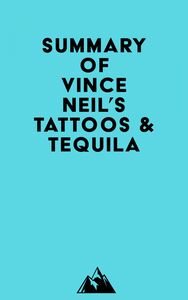 Summary of Vince Neil's Tattoos & Tequila