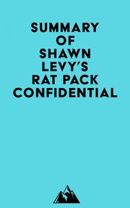Summary of Shawn Levy's Rat Pack Confidential