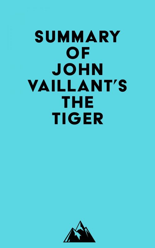 Summary of John Vaillant's The Tiger