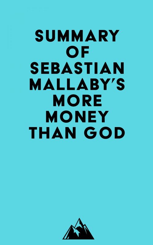 Summary of Sebastian Mallaby's More Money Than God