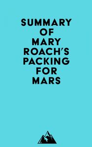Summary of Mary Roach's Packing for Mars