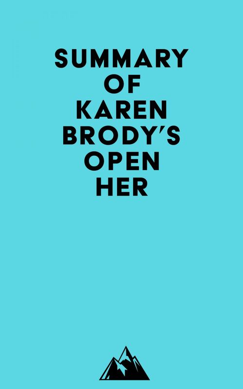 Summary of Karen Brody's Open Her