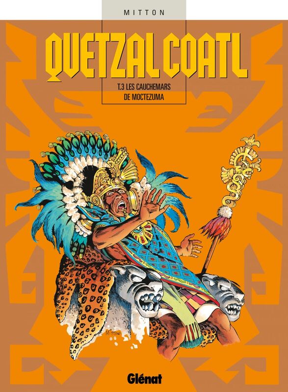 Quetzalcoatl - Tome 03 les Cauchemars de Moctezuma