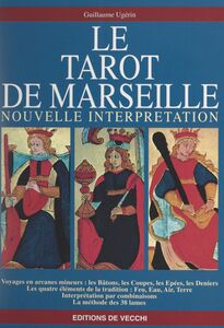 Nouvelle interprétation du Tarot de Marseille Voyages en arcanes mineurs