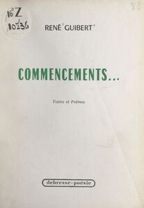 Commencements Textes et poèmes