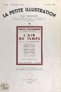 L'air du temps Comédie en trois actes, représentée pour la première fois le 23 février 1938, au théâtre du Vieux-Colombier (Théâtre René Rocher)