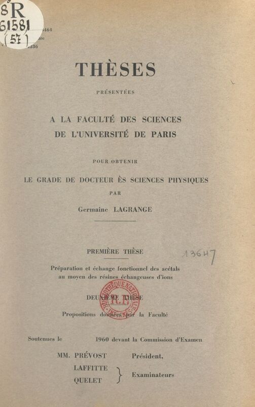 Préparation et échange fonctionnel des acétals au moyen des résines échangeuses d'ions Suivi de Propositions données par la Faculté : le zirconium, préparation et propriétés physiques et mécaniques du métal pur