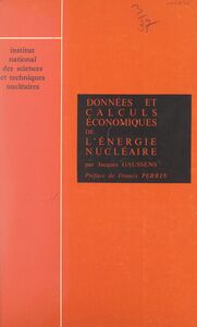 Données et calculs économiques de l'énergie nucléaire Conférences faites à l'Institut national des sciences et techniques nucléaires