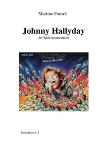 Johnny Hallyday De l’idole au patriarche