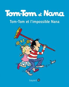 Tom-Tom et Nana, Tome 01 Tom-Tom et l'impossible Nana