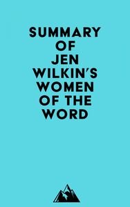 Summary of Jen Wilkin's Women of the Word