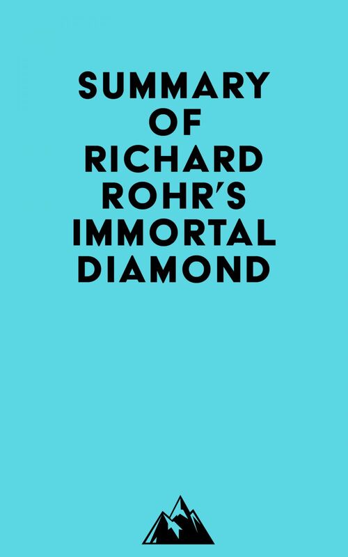 Summary of Richard Rohr's Immortal Diamond
