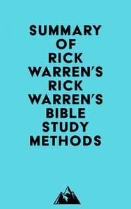 Summary of Rick Warren's Rick Warren's Bible Study Methods
