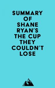 Summary of Shane Ryan's The Cup They Couldn't Lose