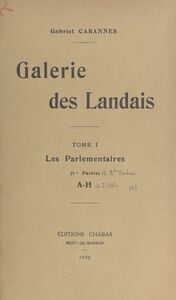 Galerie des Landais (1). Les parlementaires. (1re partie : A-H)