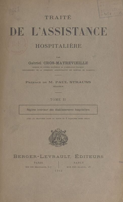 Traité de l'assistance hospitalière (2). Régime intérieur des établissements hospitaliers