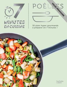 Poêlées 30 recettes hyper savoureuses à préparer en 7 minutes !