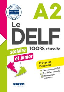 Le DELF Scolaire et Junior 100% Réussite A2 - édition 2017-2018 - Ebook