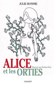 Alice et les orties illustré par Robin Feix