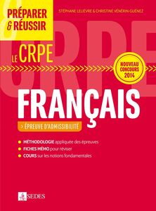 Préparer et réussir le CRPE - Épreuve d'admissibilité de Français Nouveau concours 2014