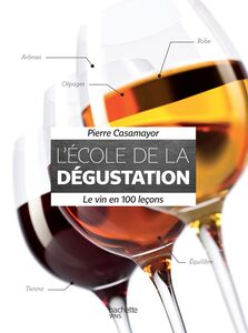 L'École de la dégustation Le vin en 100 leçons
